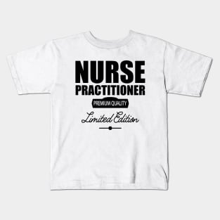 Nurse Practitioner Premium Quality Kids T-Shirt